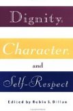 Dignity, Character and Self-Respect