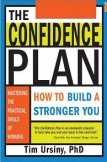 The Confidence Plan: How to Build a Stronger You